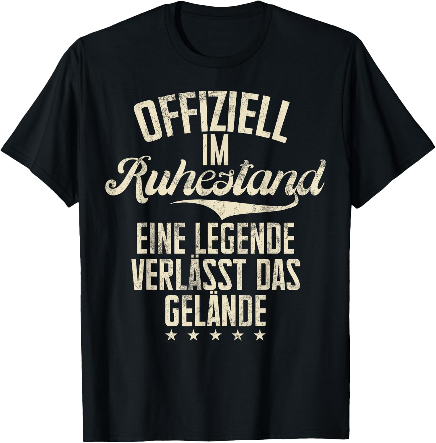 with German Text "Offiziel Im Ruhestand Eine Legende Verlässt Das Gelände" [, black T-Shirt - T-Shirt | Black