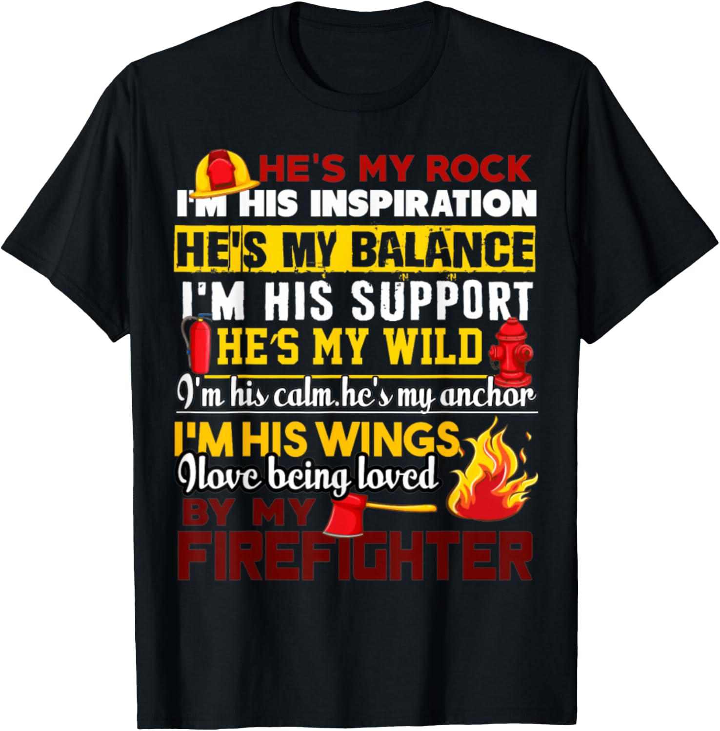 I Love Being Loved By My Firefighter T-Shirt - T-Shirt | Black