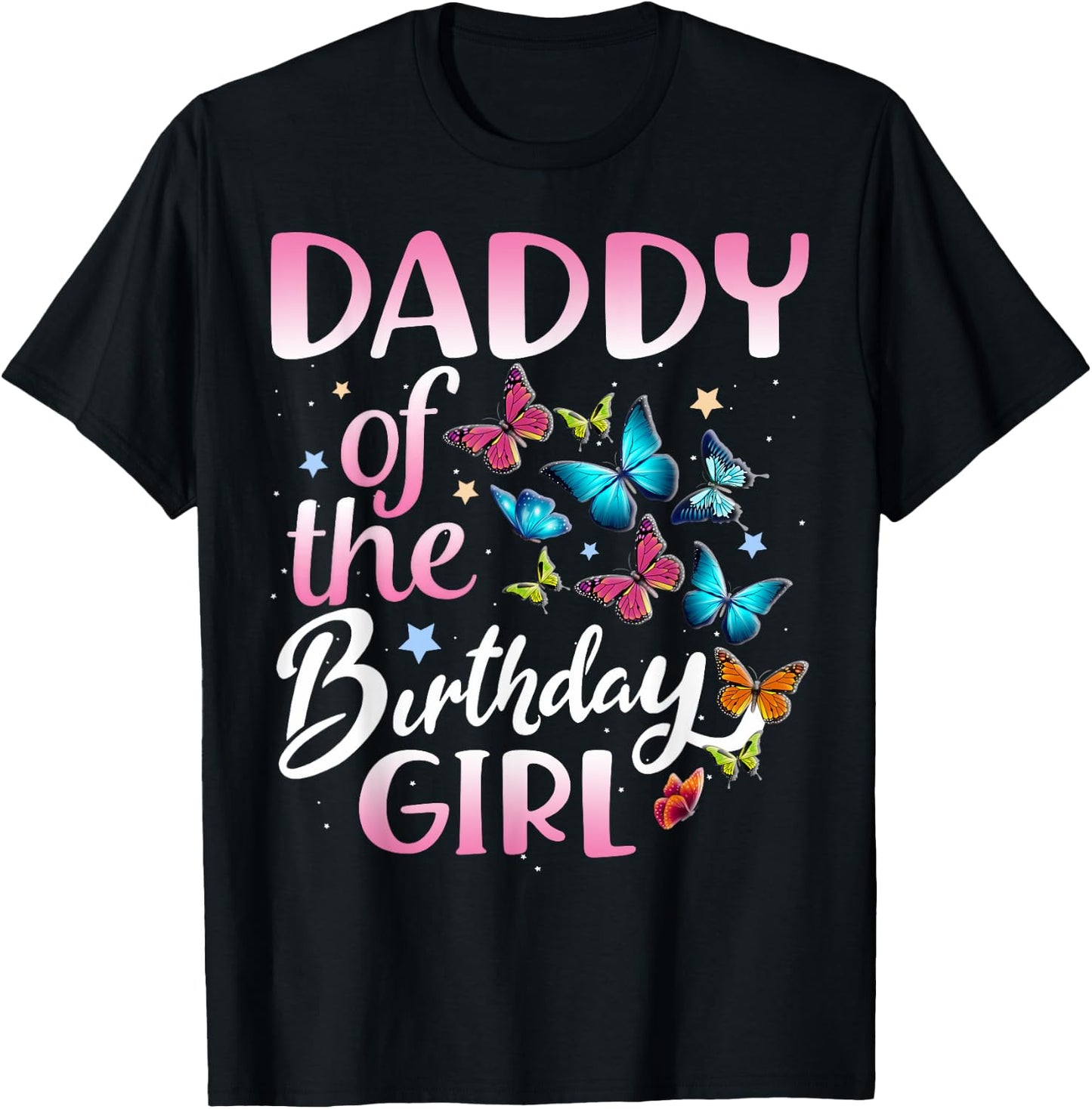 Daddy of The Birthday Girl Butterfly Party Matching Family T-Shirt - T-Shirt | Black