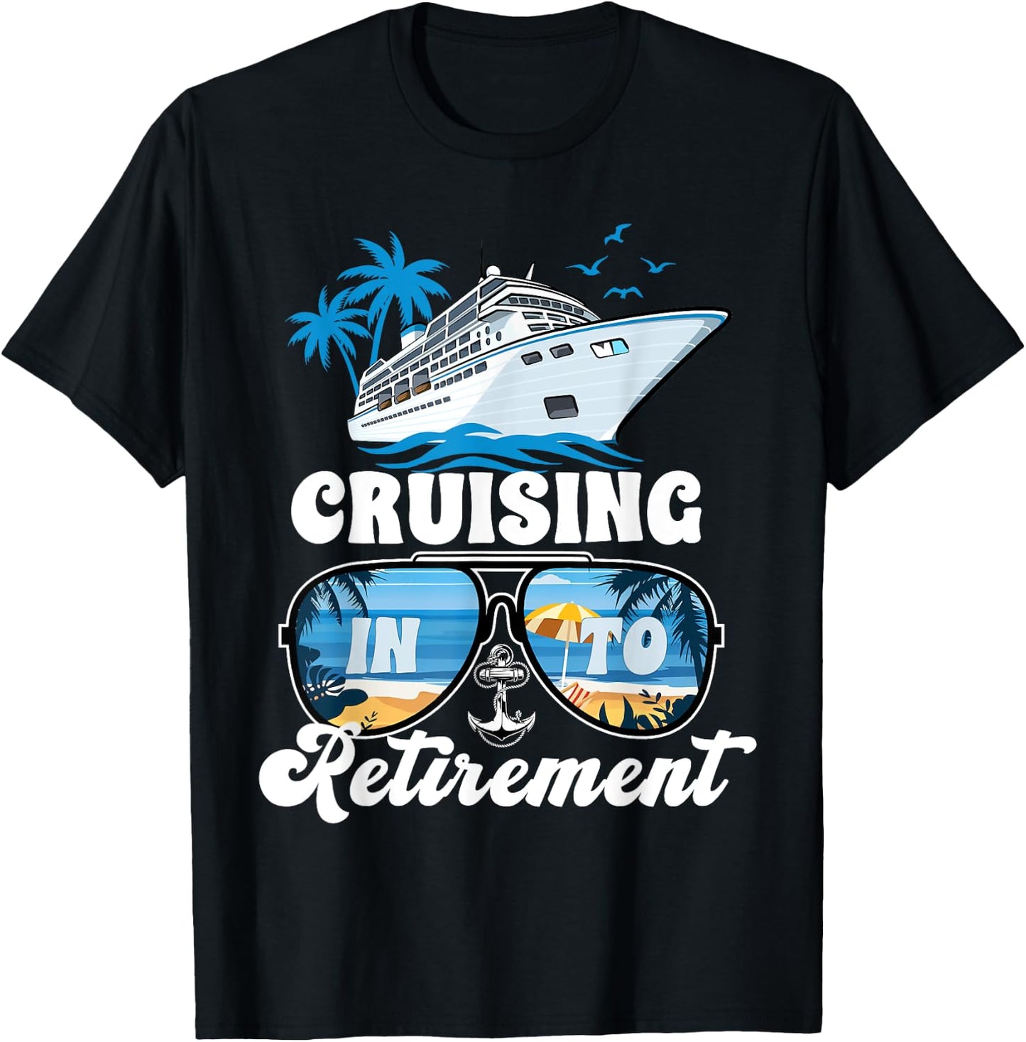 Sailing Boating Vacation Cruising Into Retirement Cruise T-Shirt - T-Shirt | Black