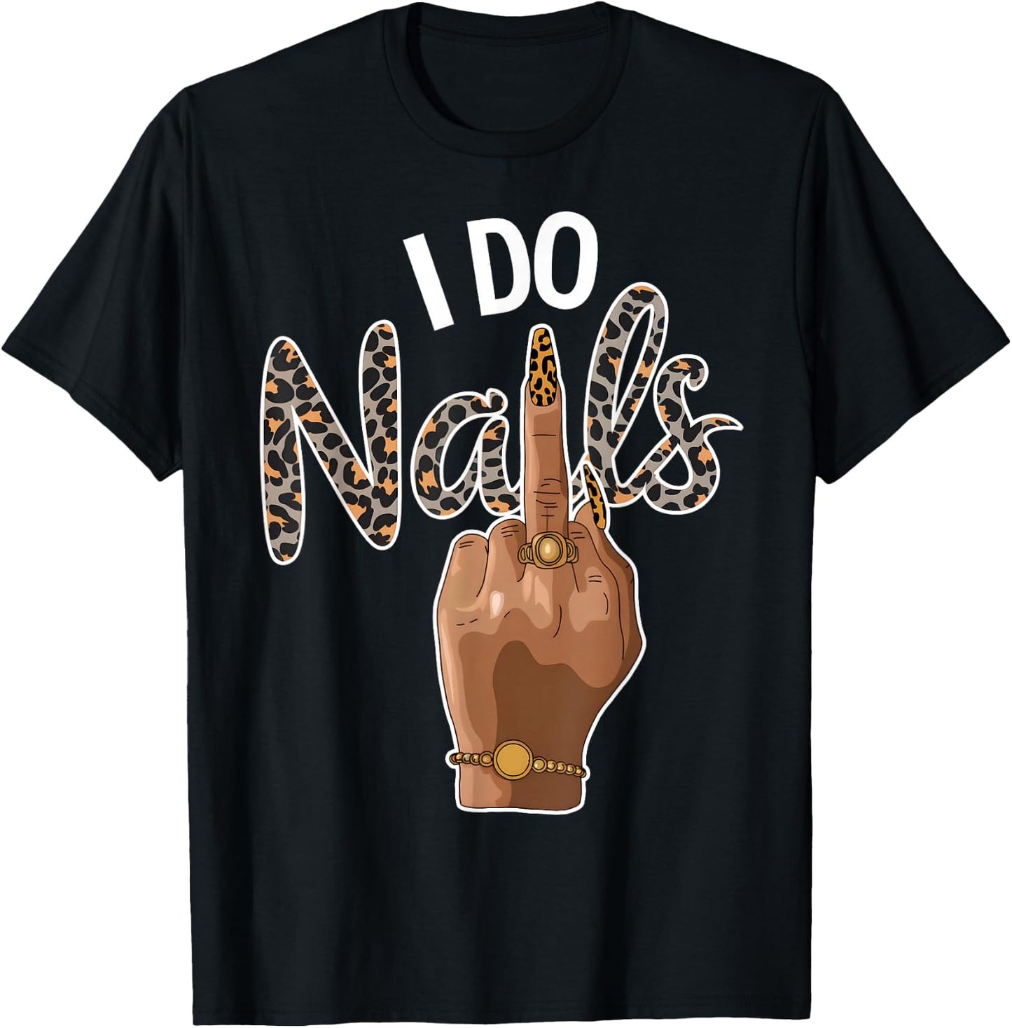 I Do Nails Nail Boss Leopard Nail Artist Style Funny T-Shirt - T-Shirt | Black