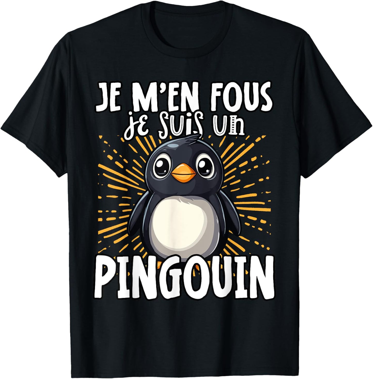 Je M'en Fous Je Suis Un Penguin - Cute Penguin , Black, S T-Shirt - T-Shirt | Black