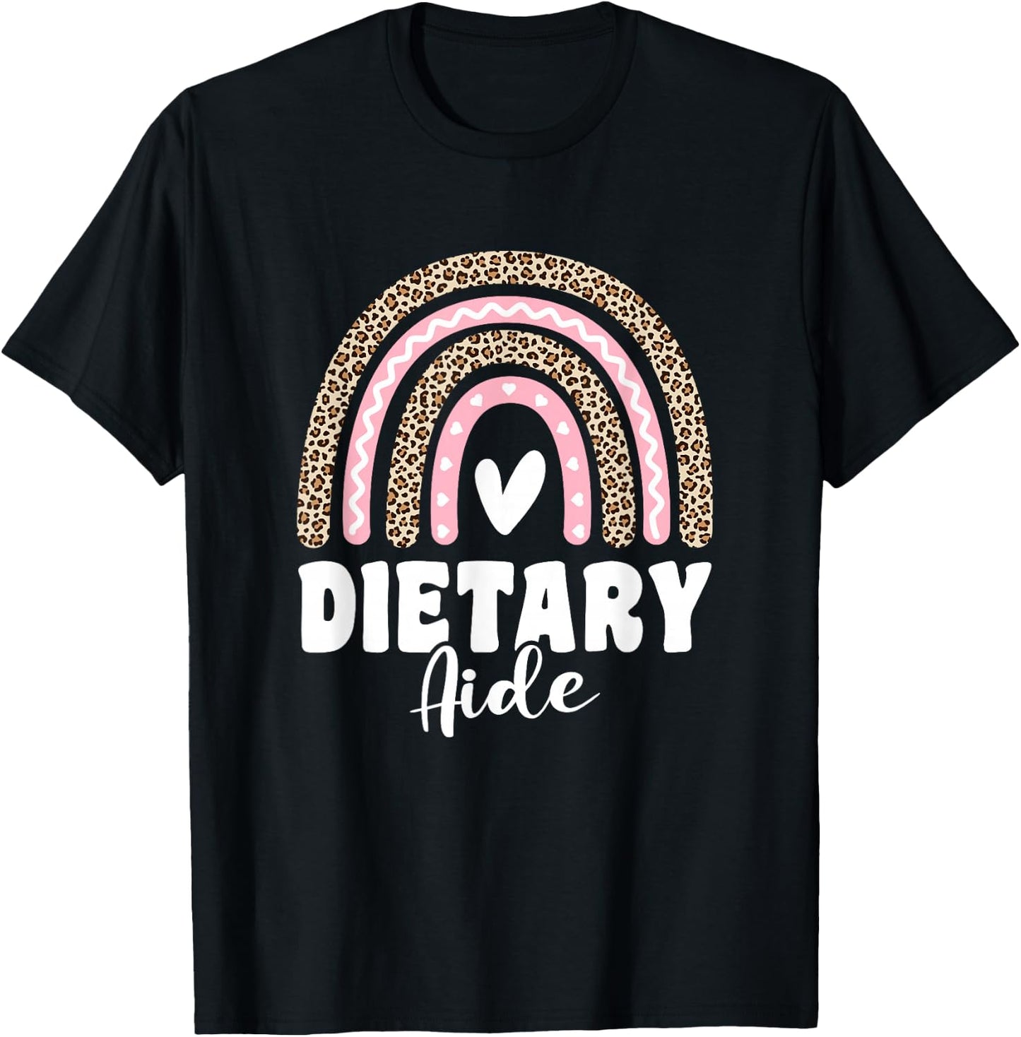 Dietary Aide Appreciation Week Healthcare Leopard Rainbow T-Shirt - T-Shirt | Black