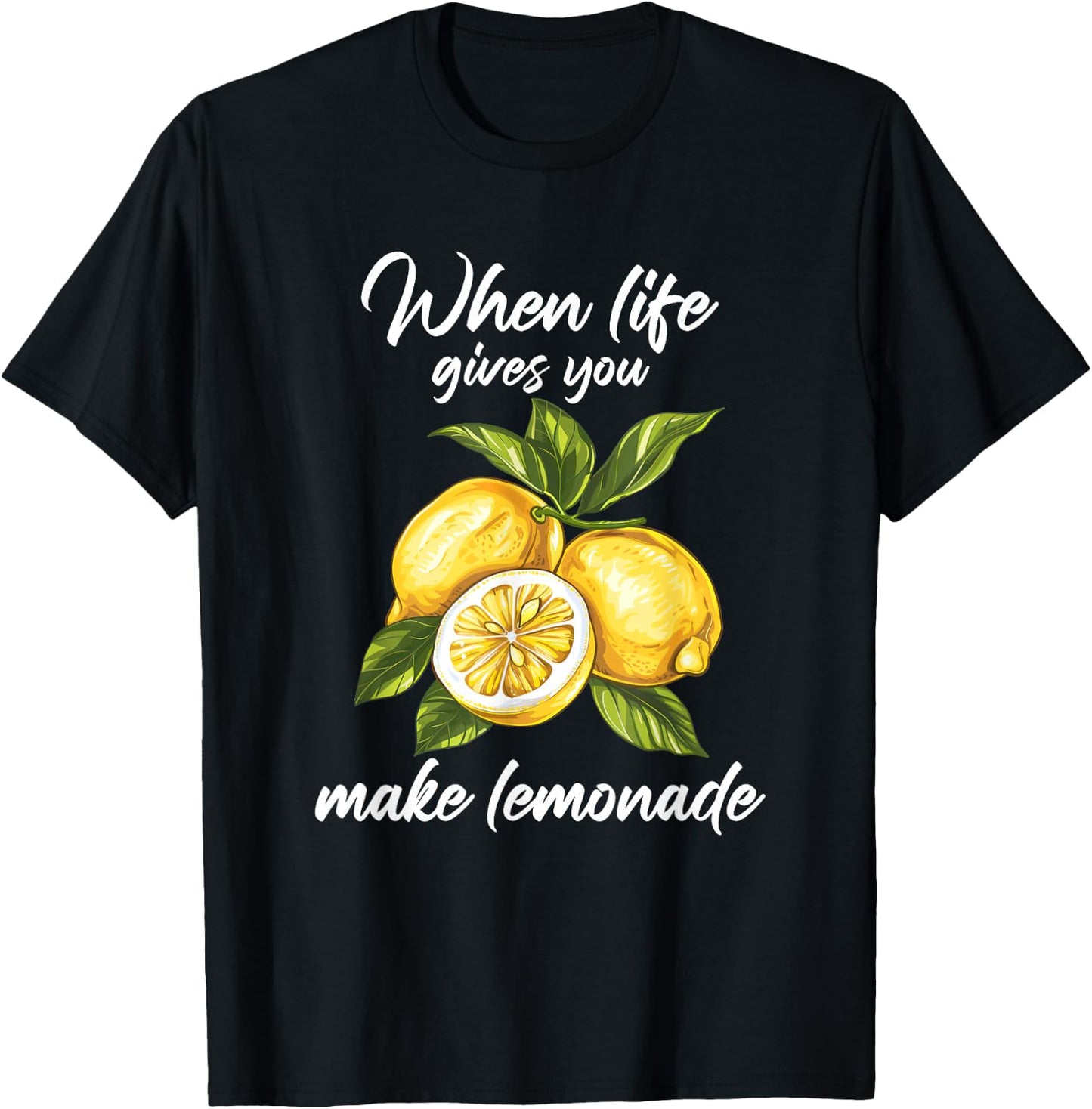 When Life Gives You Lemons Make Lemonade T-Shirt - T-Shirt | Black