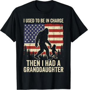 I Used to Be in Charge Then I Had A Granddaughter Bigfoot T-Shirt - T-Shirt | Black