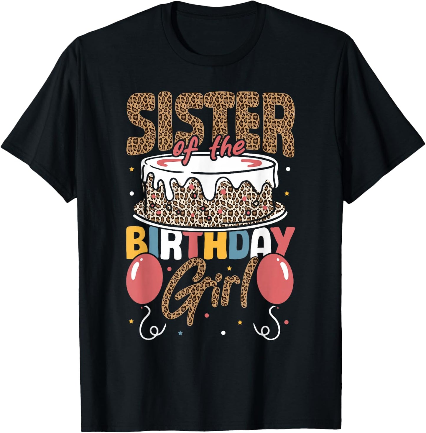 Sister of The Birthday Girl Cheetah Print Birthday T-Shirt - T-Shirt | Black