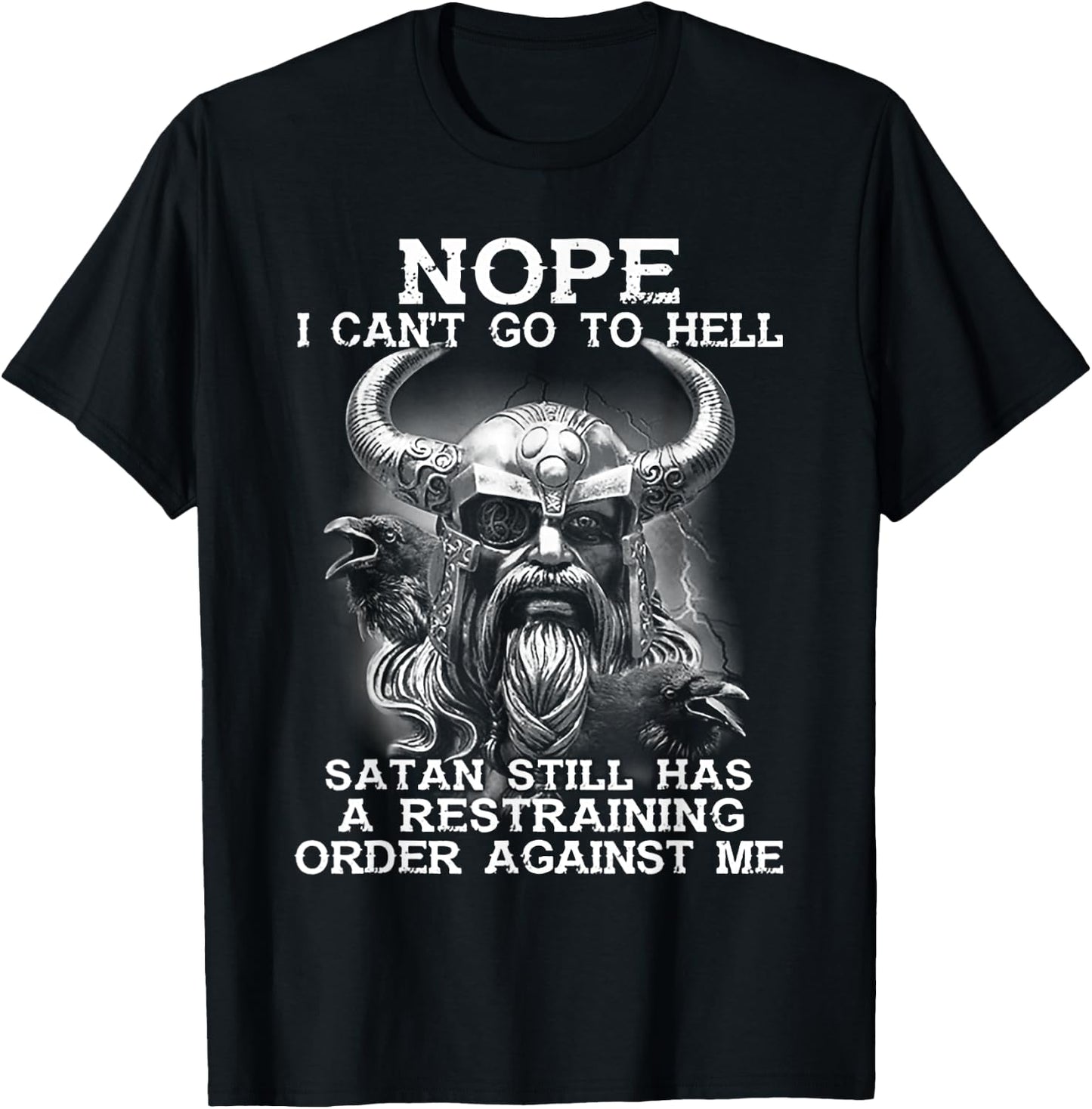 Nope I Can't Go To Hell Stan Still Has a Restraining Viking T-Shirt - T-Shirt | Black