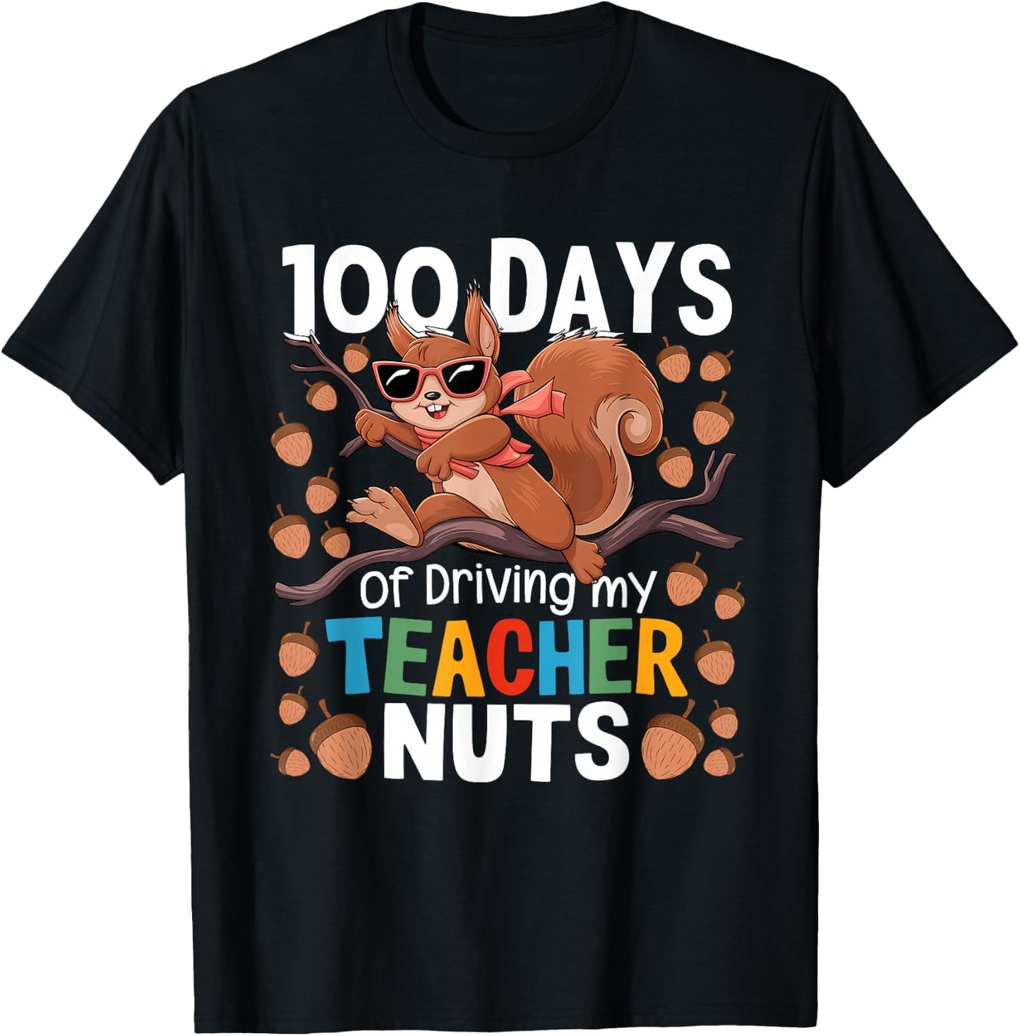 100 Days of Driving My Teacher Nuts Squirrel School Funny T-Shirt - T-Shirt | Black