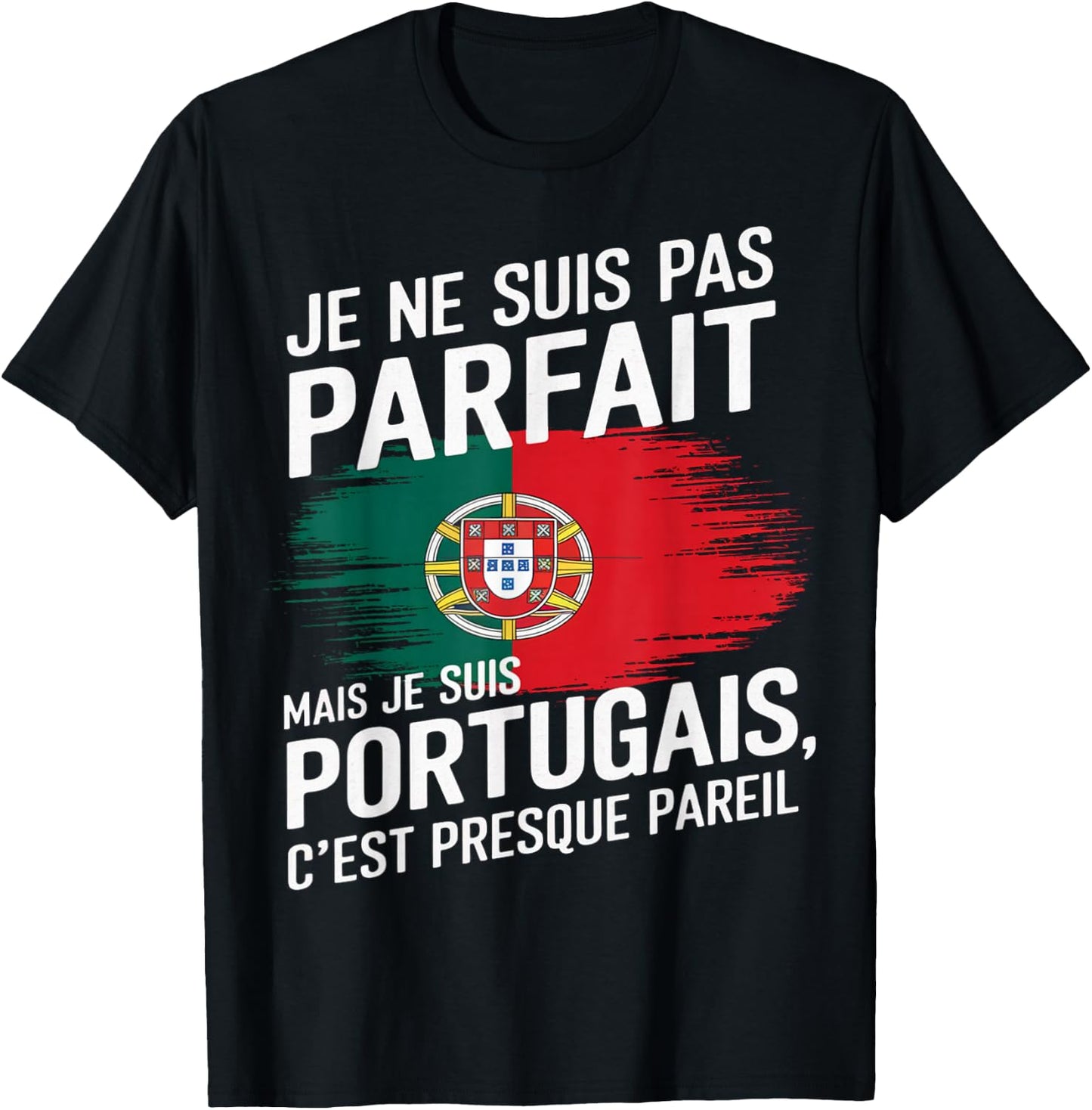 Je Suis Pas Parfait But Portuguese Humor Portugal Gift , Black, S T-Shirt - T-Shirt | Black
