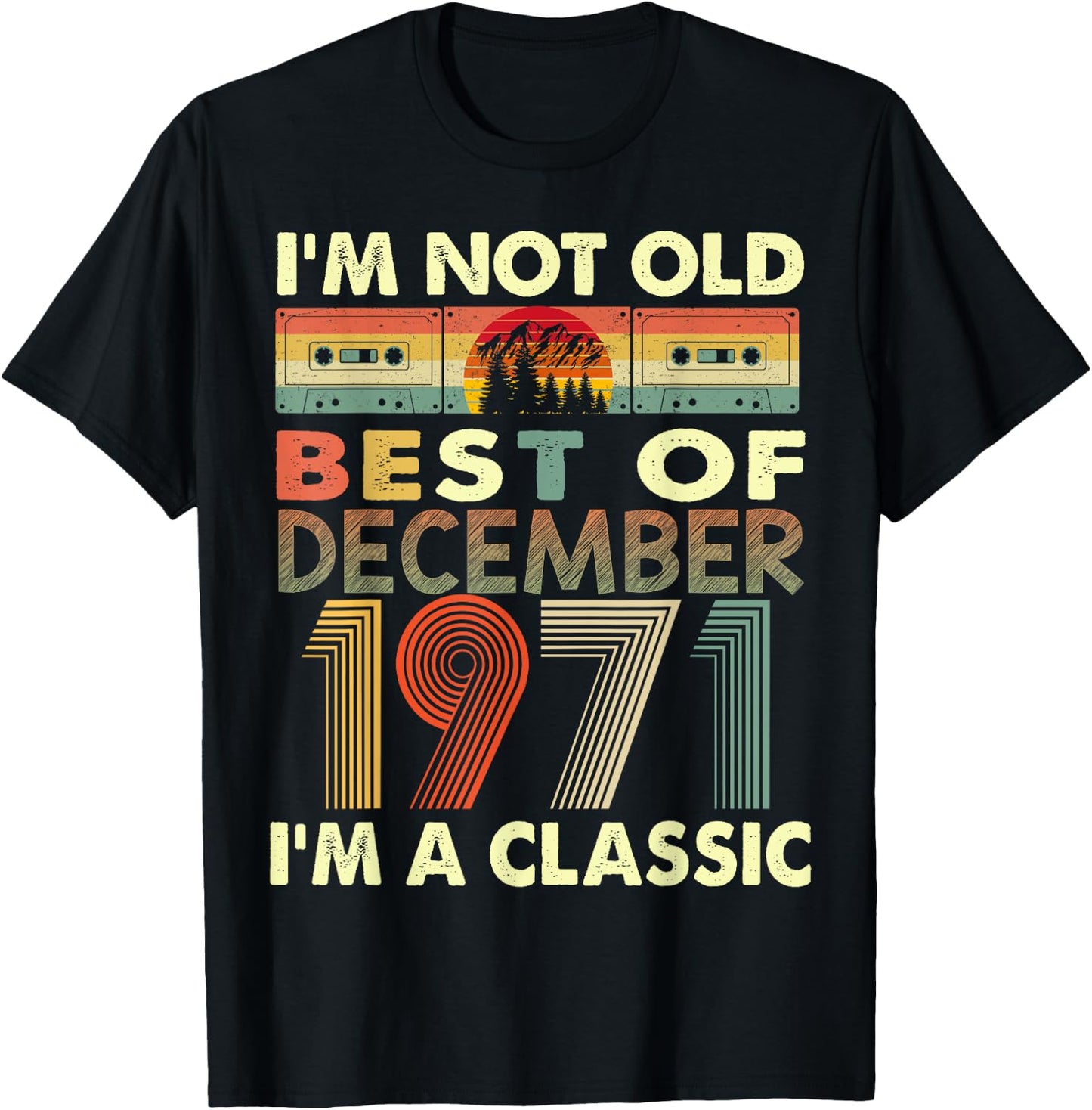 December I'm A Classic Vintage 1971 52nd Birthday Gifts T-Shirt - T-Shirt | Black