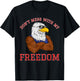Don't Mess With My Freedom USA Eagle Patriotic 4th of July Women Kids Men T-Shirt - T-Shirt | Black