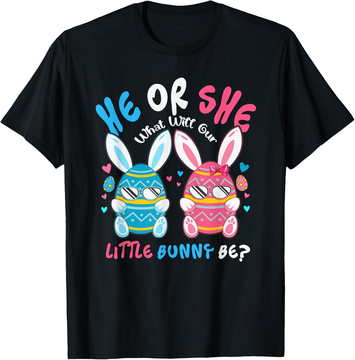 He or She What Will Our Little Bunny Be Easter Gender Reveal T-Shirt - T-Shirt | Black