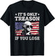 Its Only Treason if you Lose George Washington American Flag Women Men T-Shirt - T-Shirt | Black