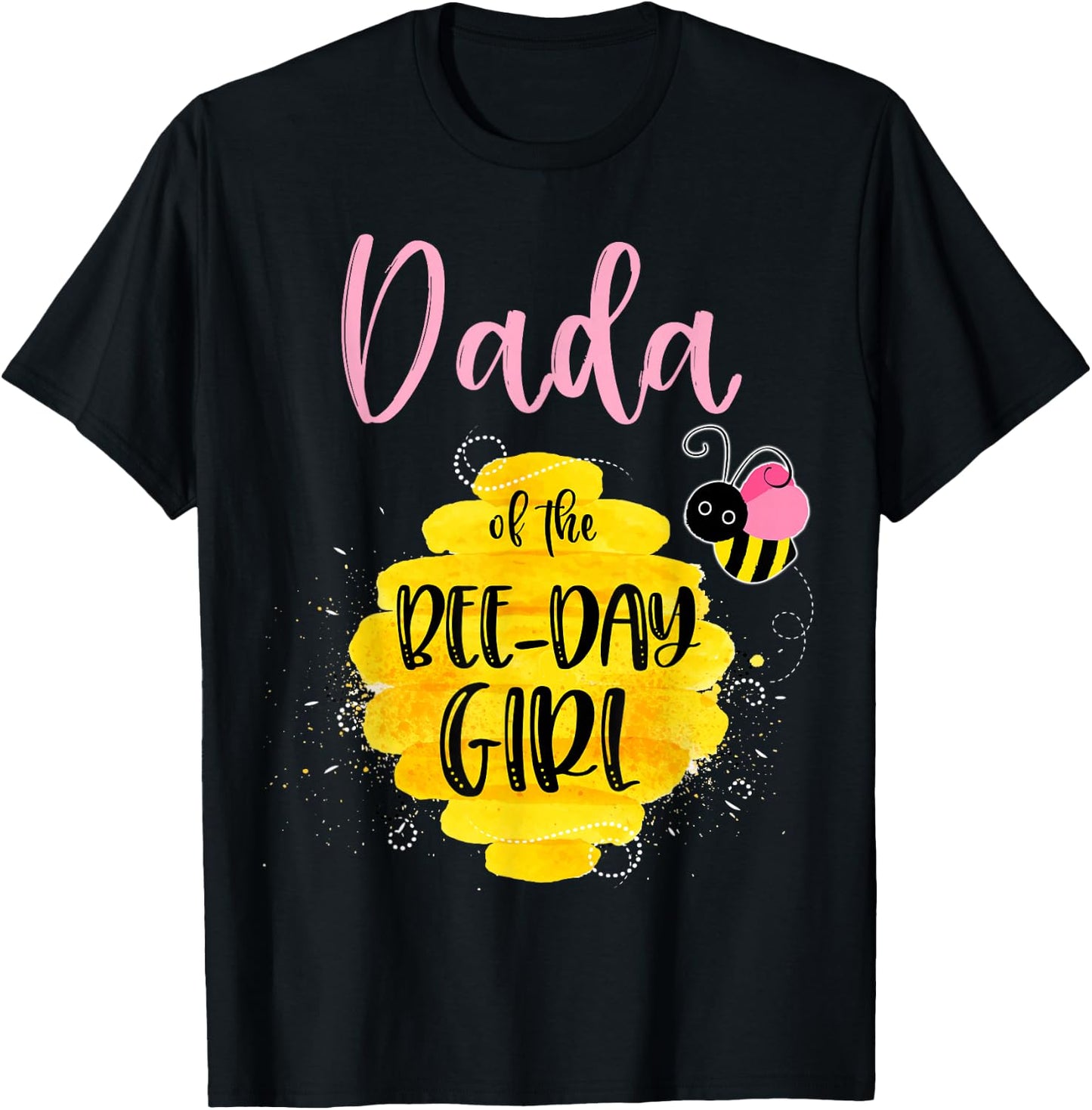 Dada Daddy Bee Day Girl Birthday Honeybee Bday Party Family T-Shirt - T-Shirt | Black