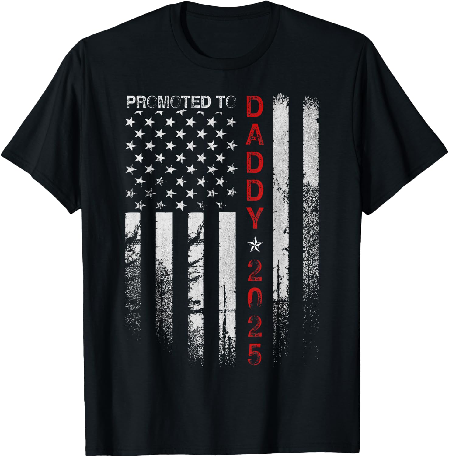 Patriotic Dad Promoted To Daddy Est 2025 New Dad 2025 Men T-Shirt - T-Shirt | Black