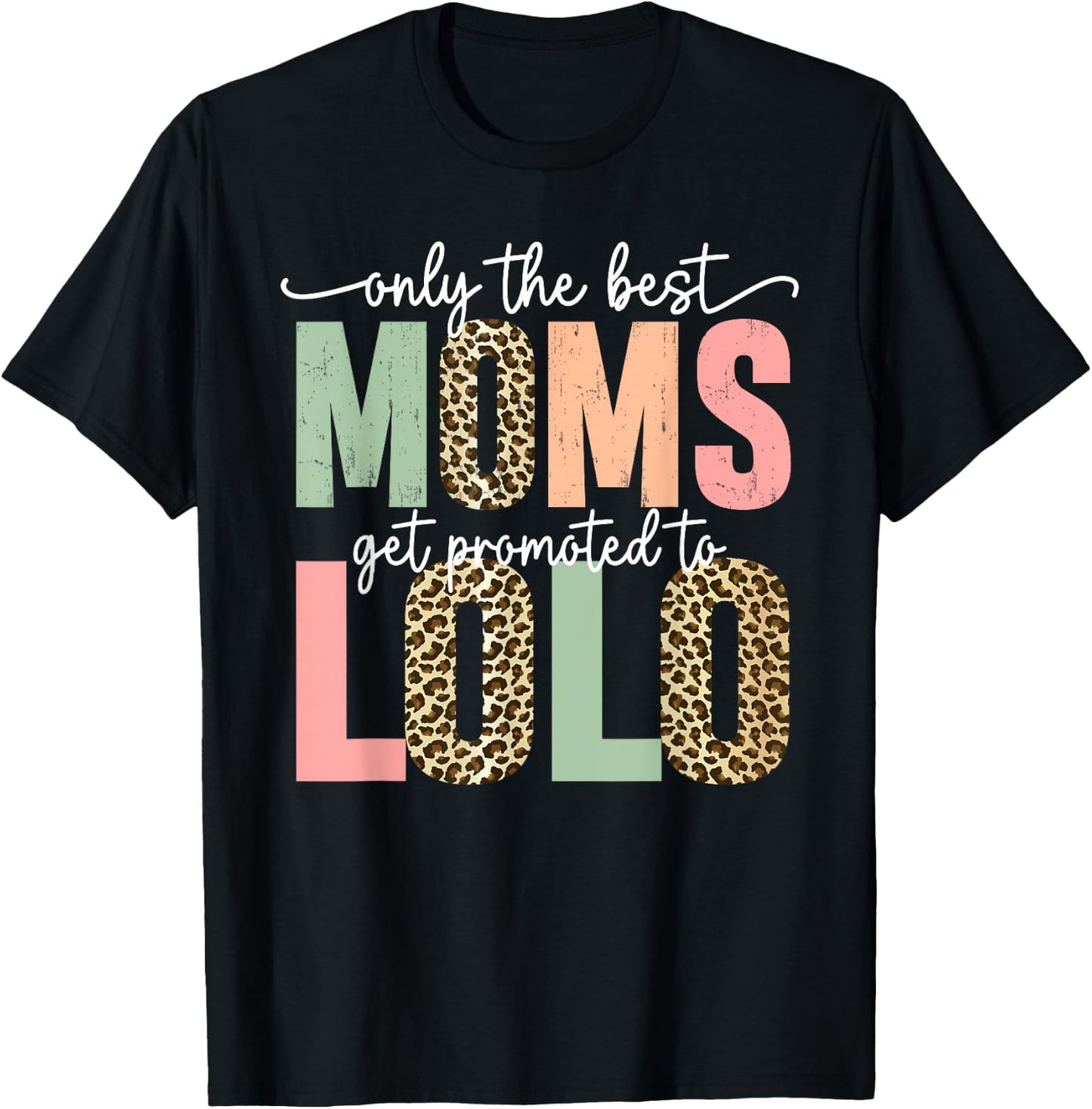 Great Moms Get Promoted to Lolo Birthday Gift Grandma T-Shirt - T-Shirt | Black