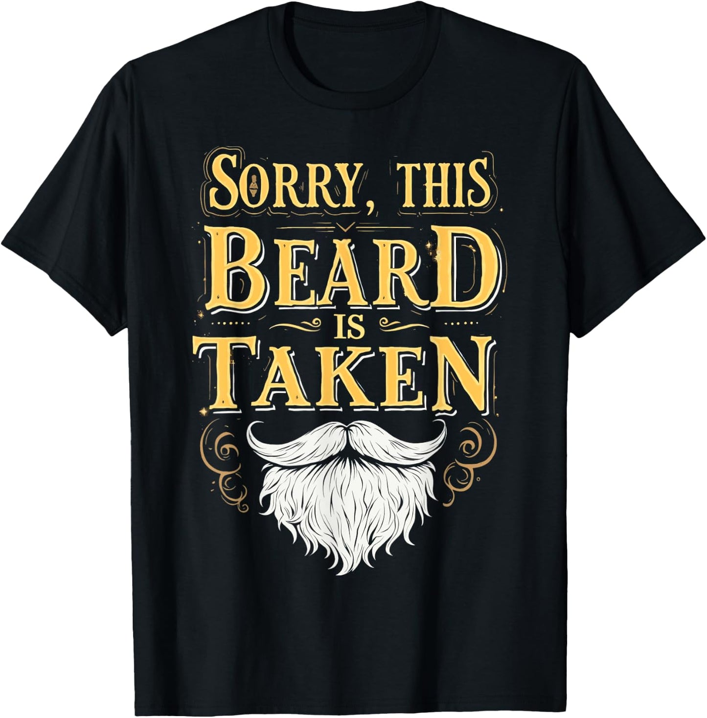 Sorry This Beard Is Taken Funny Valentines Day T-Shirt - T-Shirt | Black