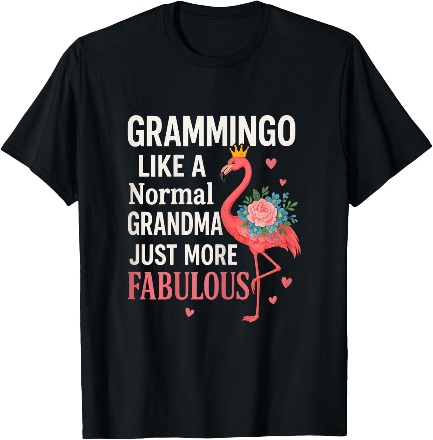 Flamingo Grammingo Like Normal Grandma Funny Mom Mothers Day T-Shirt - T-Shirt | Black