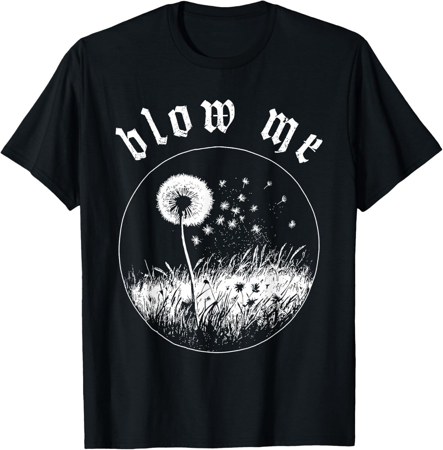 Blow Me Dandelion Wish Sarcastic Humor Graphic T-Shirt - T-Shirt | Black