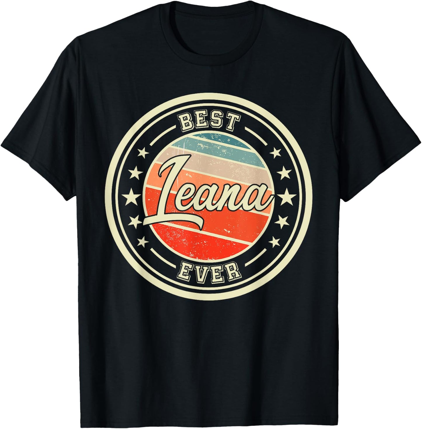 Best Leana Ever funny saying first name Leana T-Shirt - T-Shirt | Black