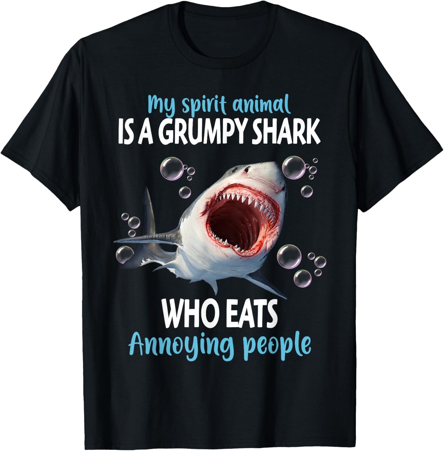 My Spirit Animal Is A Grumpy Shark Who Eats Annoying People T-Shirt - T-Shirt | Black