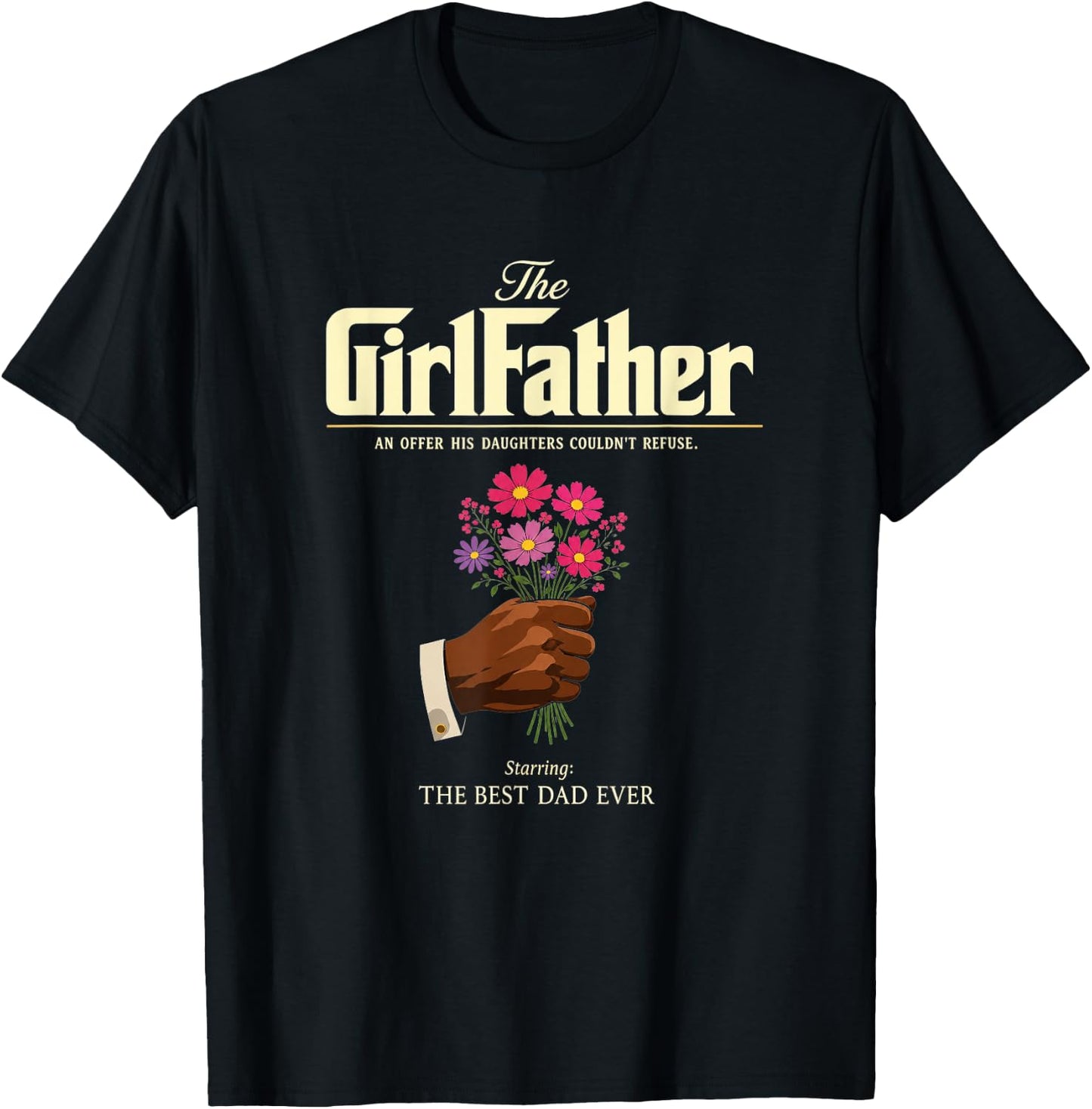 The GirlFather Girl Father Best Dad Ever Funny Father's Day T-Shirt - T-Shirt | Black