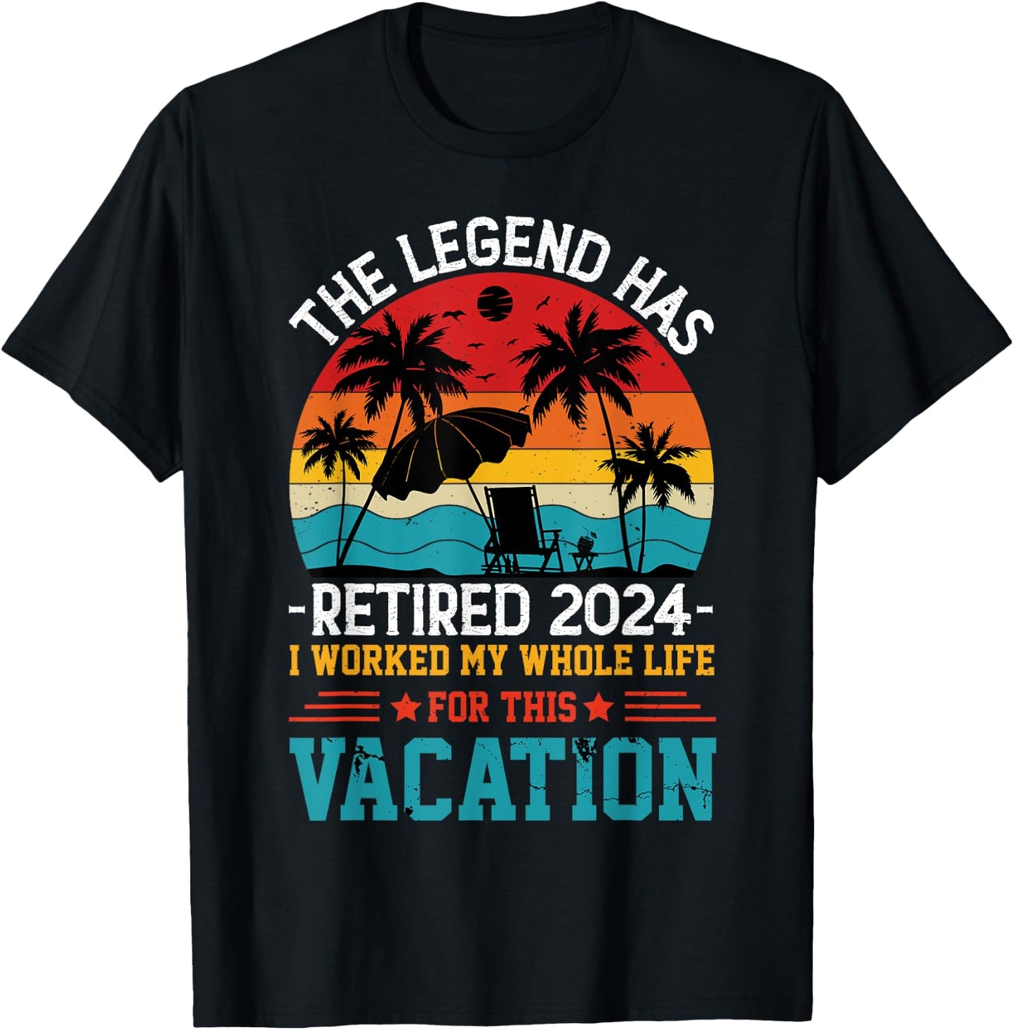 The Legend Has Retired 2024 Vacation T-Shirt - T-Shirt | Black