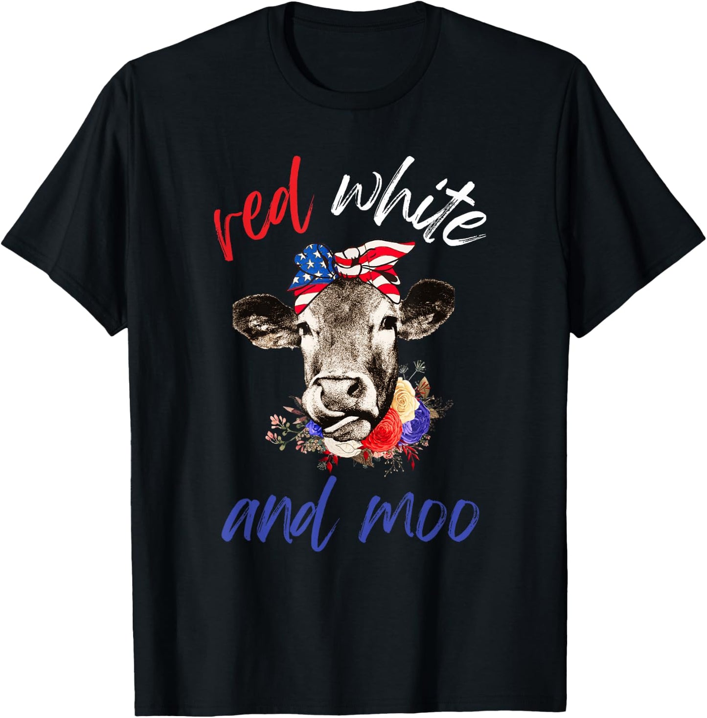 Red White and Moo Patriotic Cow USA Flag Funny 4th of July T-Shirt - T-Shirt | Black