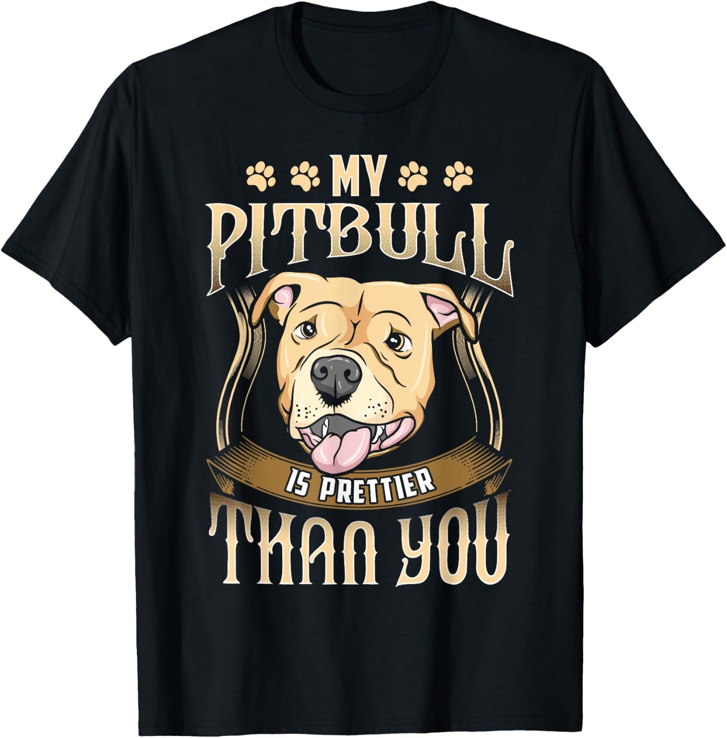 My Pitbull is prettier than you - Funny dog apparel T-Shirt - T-Shirt | Black