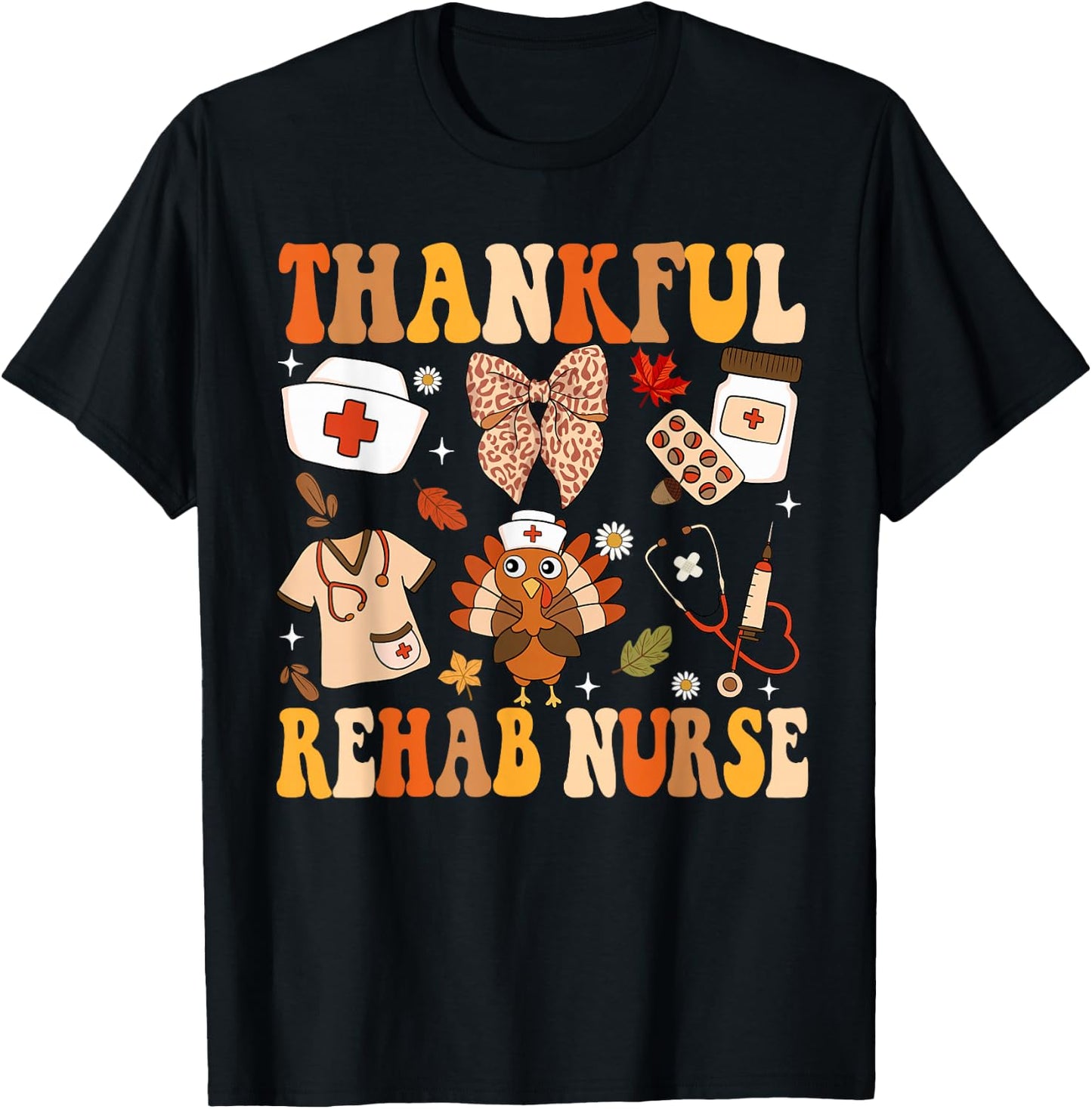 Groovy Thankful Rehab Nurse Thanksgiving Fall Autumn Nurse T-Shirt - T-Shirt | Black