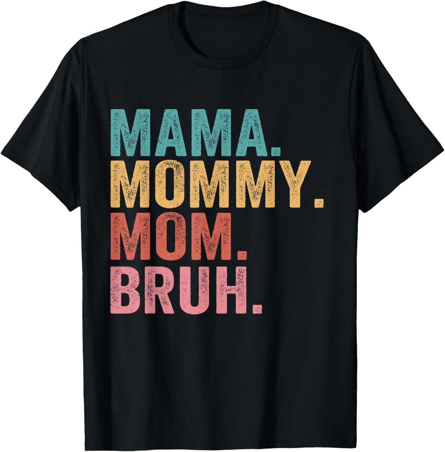 Mama Mommy Mom Bruh Mothers Day Vintage Funny Mother T-Shirt - T-Shirt | Black