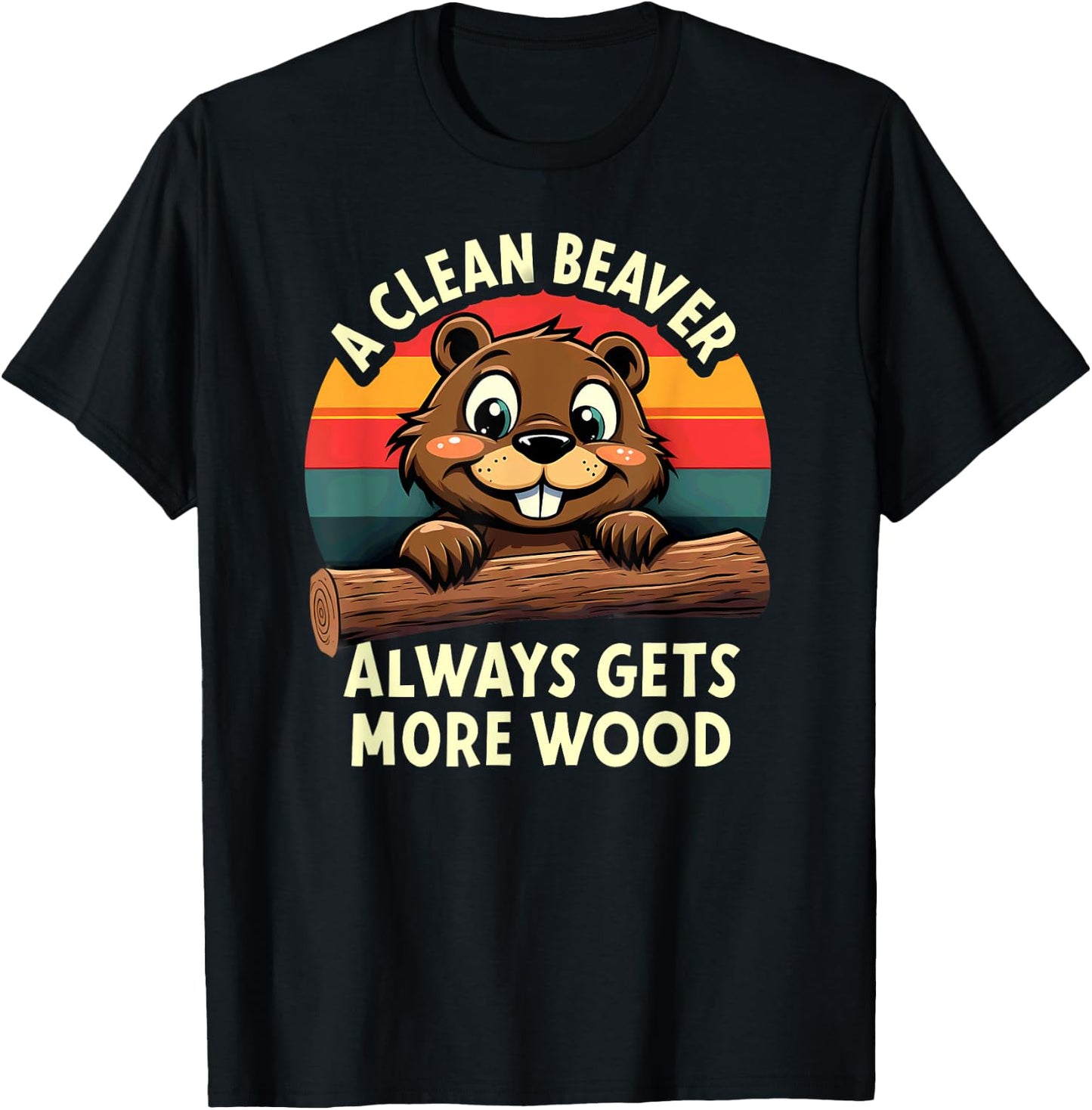 Retro A Clean Beaver Always Gets More Wood T-Shirt - T-Shirt | Black