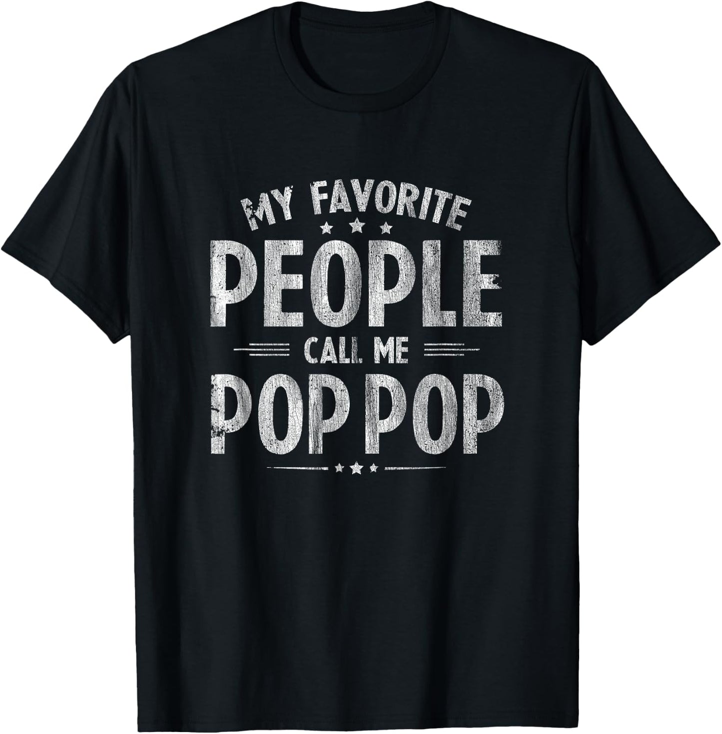 My Favorite People Call Me Pop-Pop Funny Father Day T-Shirt - T-Shirt | Black