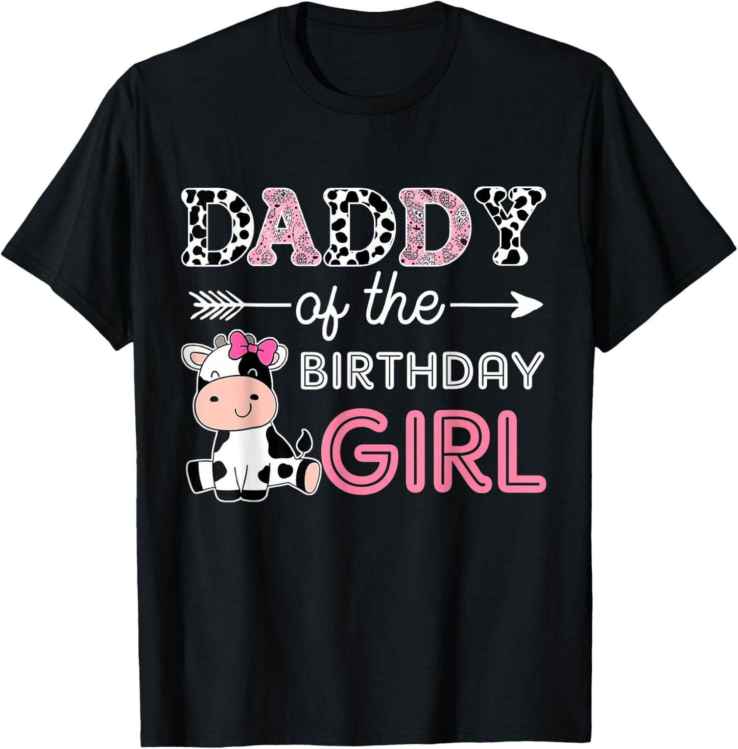 Daddy of The Birthday Girl Farm Cow Dad Matching Family Bday T-Shirt - T-Shirt | Black