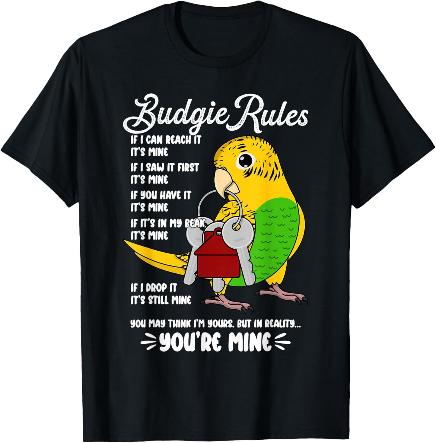 Parrot House Rules: It's Mine I Yellow Budgie Budgerigar T-Shirt - T-Shirt | Black