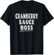 Fun Thanksgiving Turkey Saying - Cranberry Sauce Boss T-Shirt - T-Shirt | Black