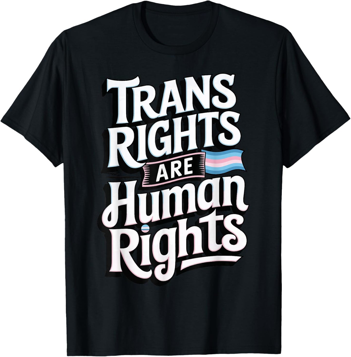 Trans Rights Are Human Rights T-Shirt - T-Shirt | Black