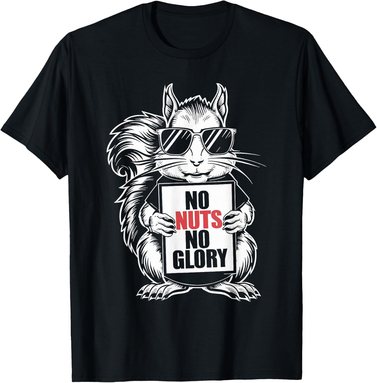 Squirrel, No Nut No Glory, Funny Squirrel Lover T-Shirt - T-Shirt | Black