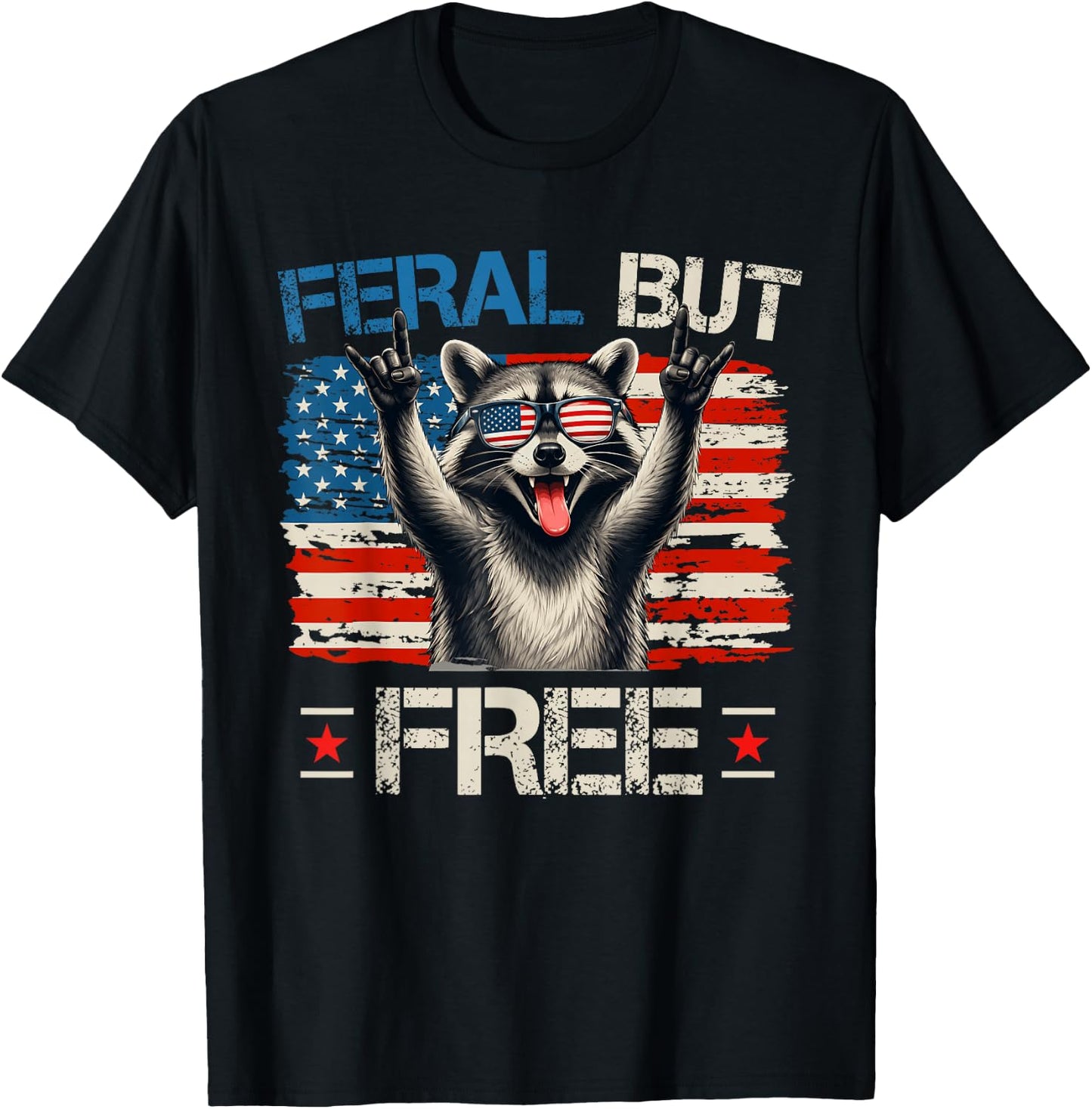 Feral and Free Funny Raccoon Patriotic American 4th of July T-Shirt - T-Shirt | Black