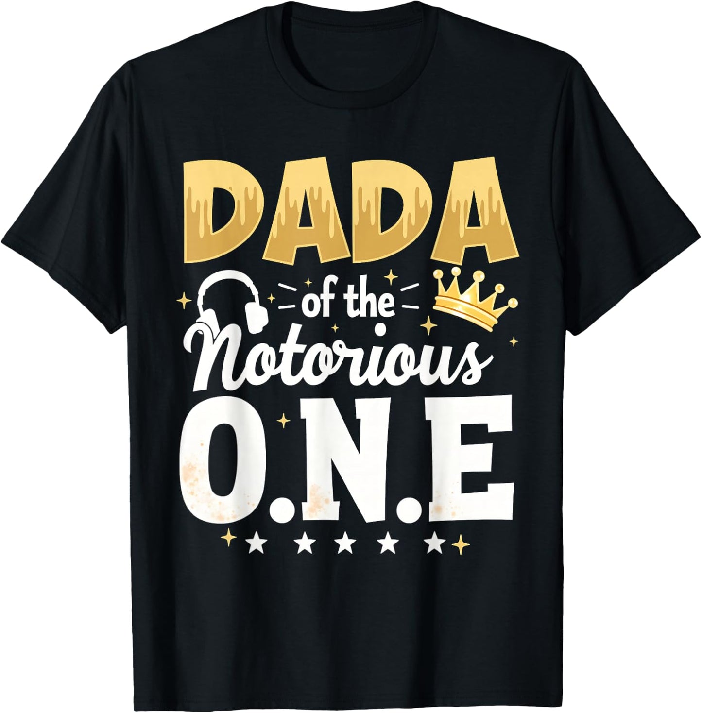 Crown 1st Birthday Daddy Dada Of Notorious One T-Shirt - T-Shirt | Black