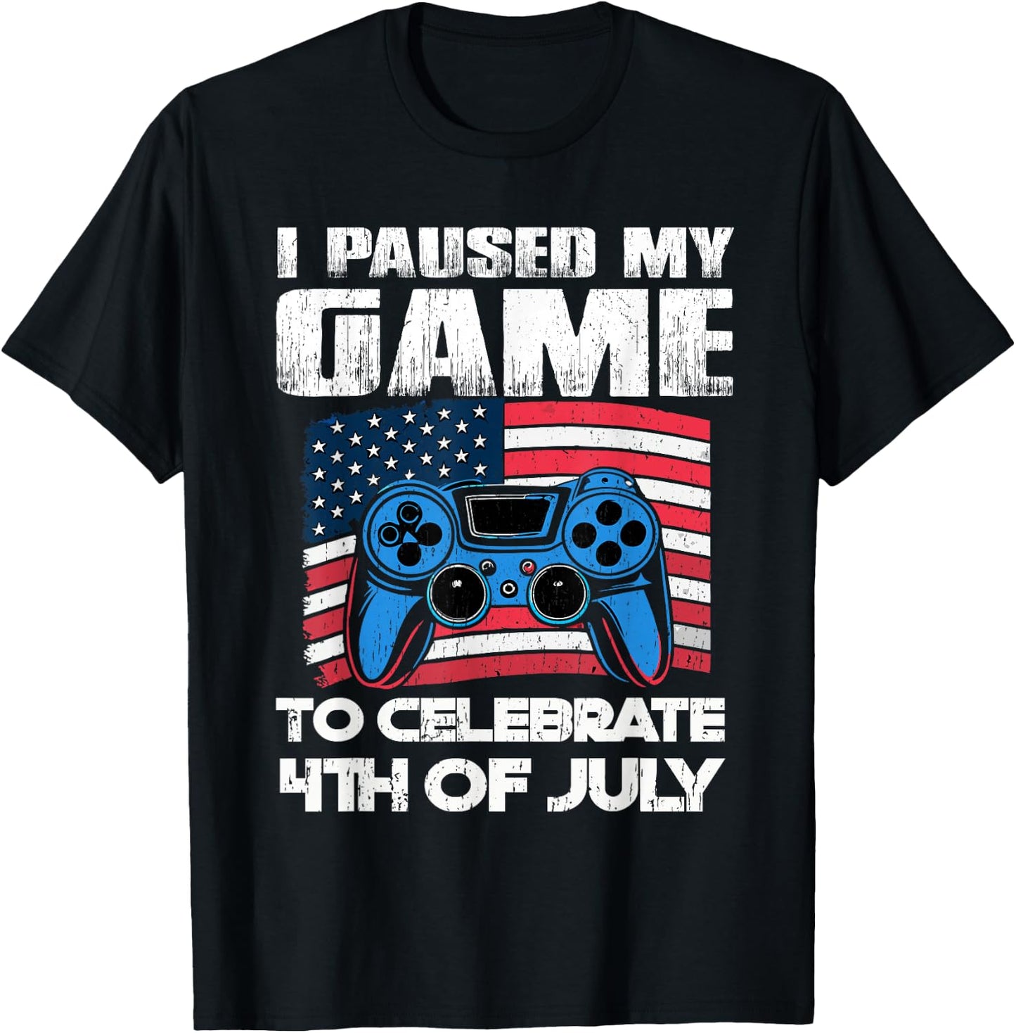 I Paused My Game To Celebrate 4th Of July Video Gamer T-Shirt - T-Shirt | Black