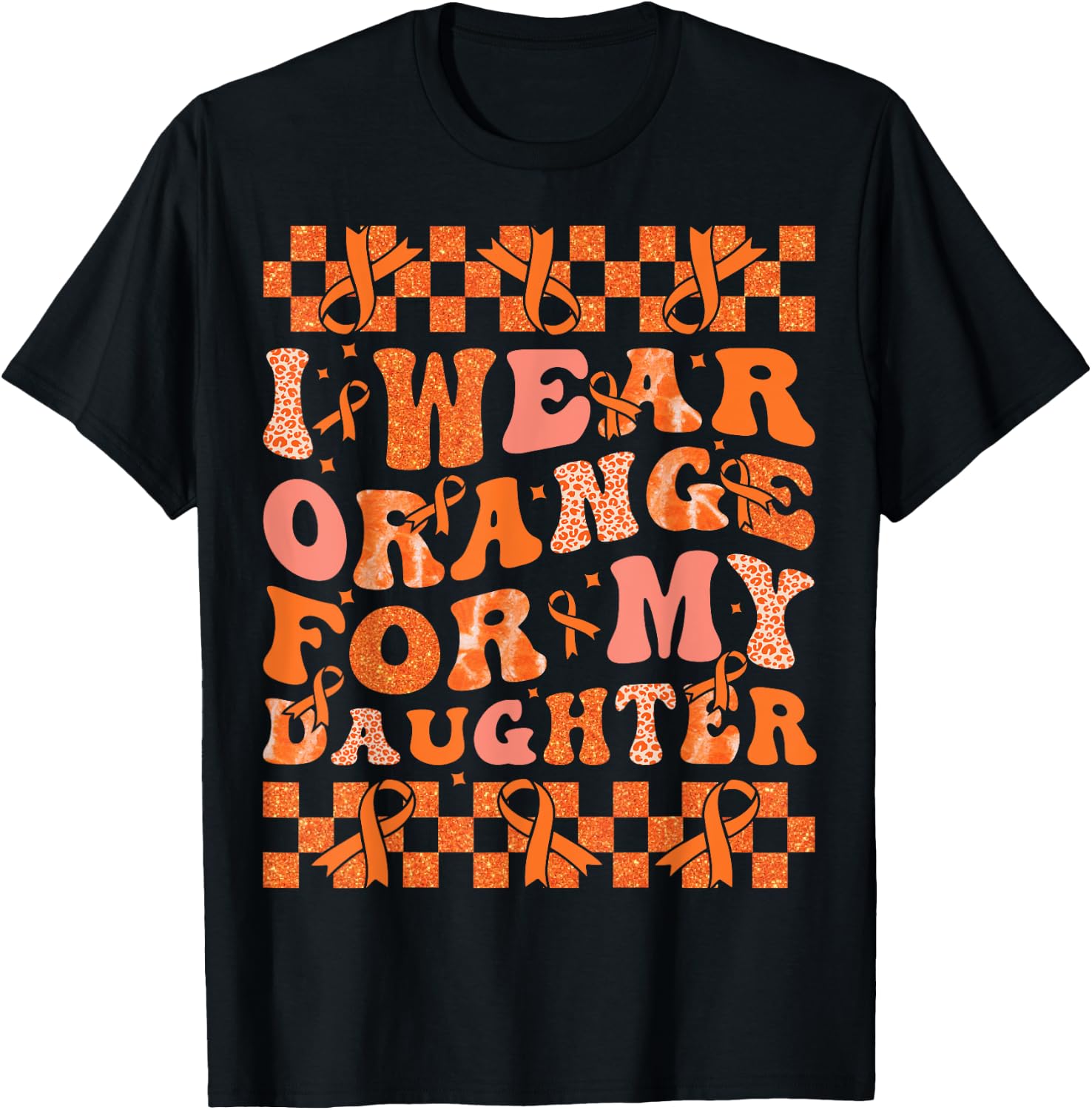 I Wear Orange For My Daughter Leukemia Cancer Orange Ribbon T-Shirt - T-Shirt | Black