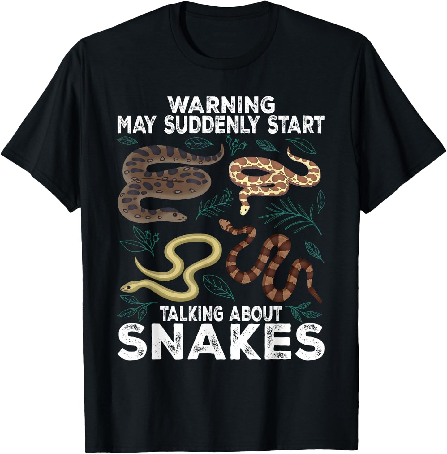 Snake Lover Warning May Suddenly Start Talking About Snakes T-Shirt - T-Shirt | Black