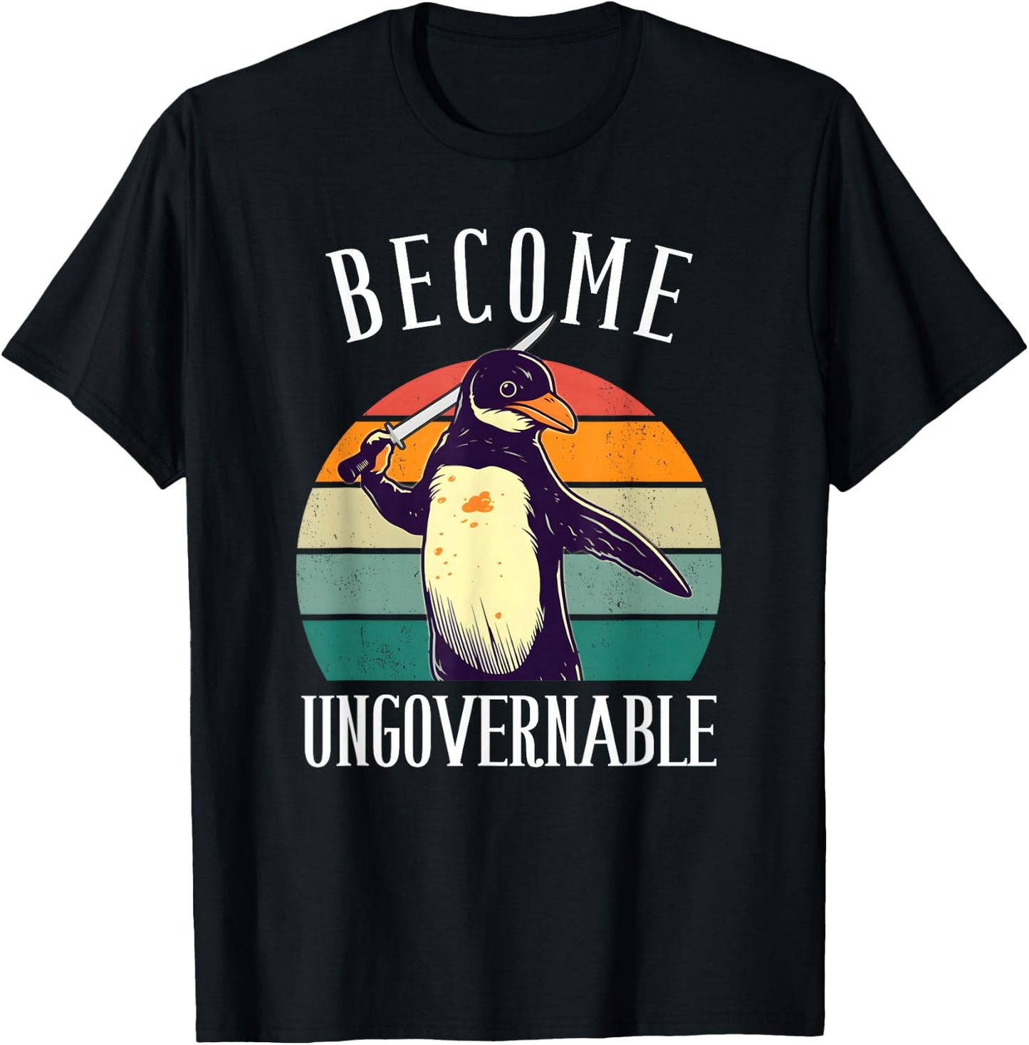 Become Ungovernable Meme - Funny Penguin Meme Retro Vintage T-Shirt - T-Shirt | Black