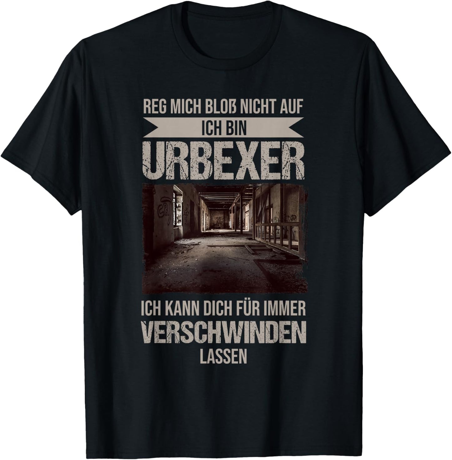 Urban Exploration Shirt Funny Urbexing Slogan , black T-Shirt - T-Shirt | Black