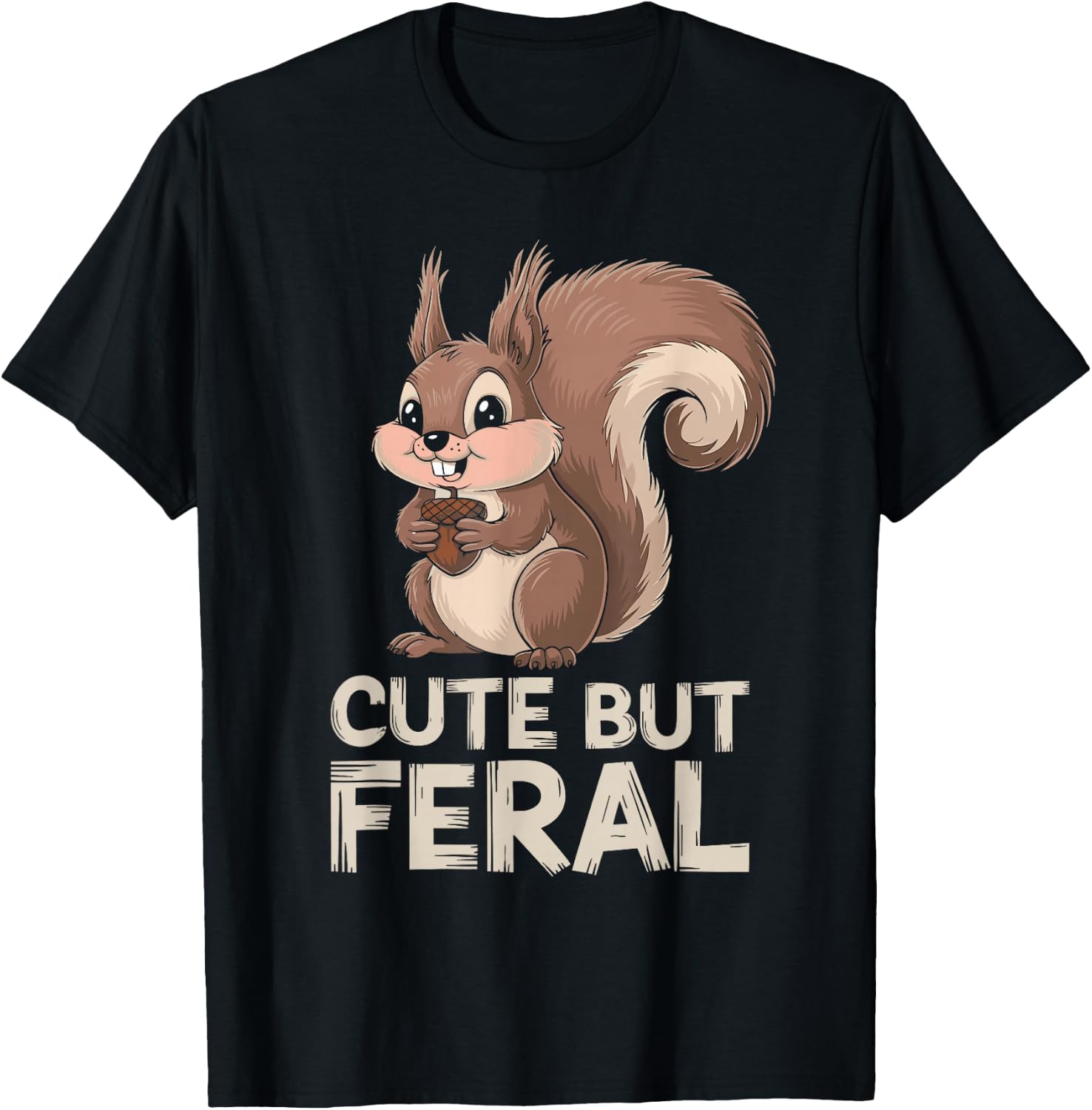 Cute But Feral Squirrel T-Shirt - T-Shirt | Black