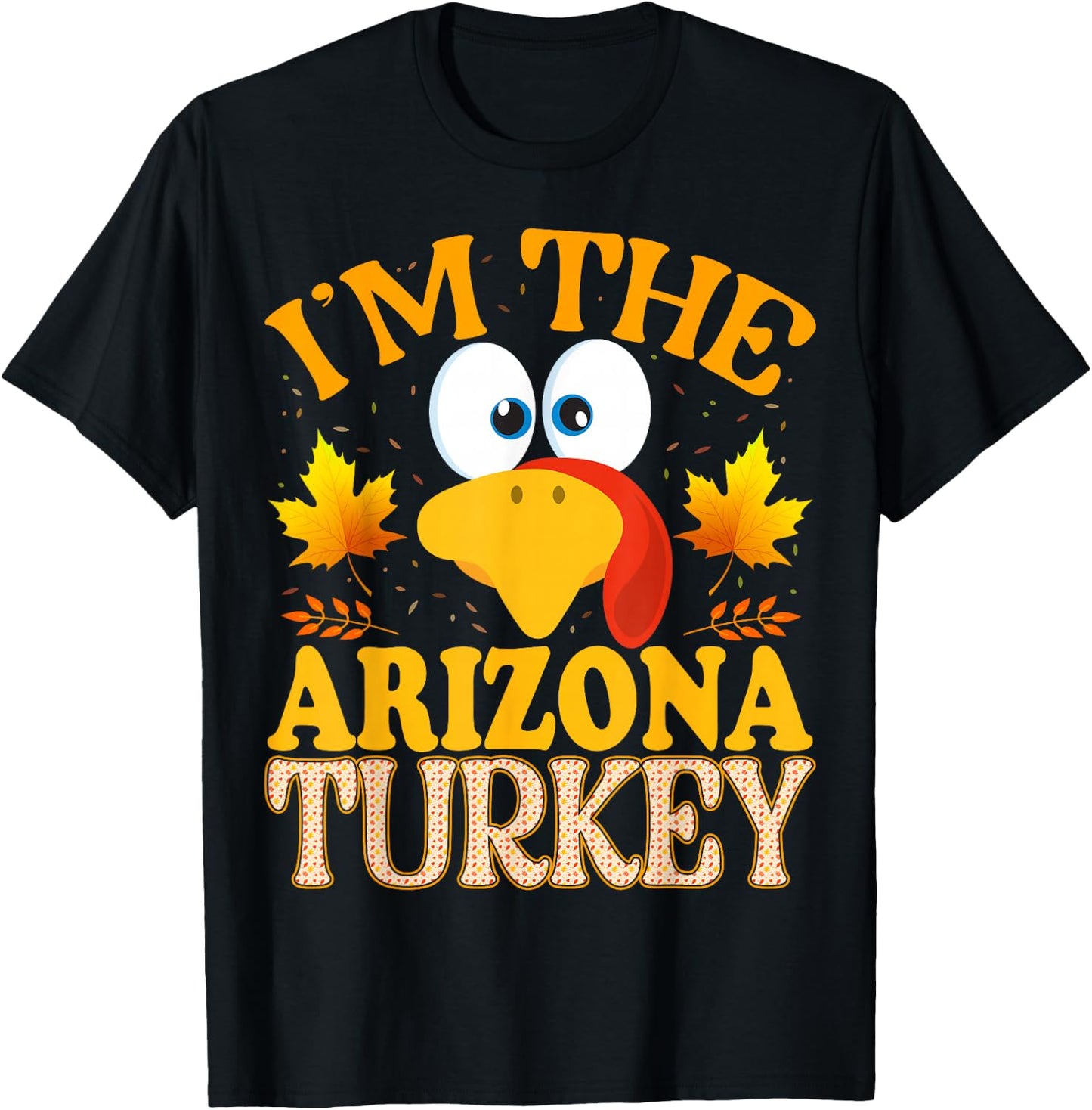 99 Gifts Thanksgiving Family Matching Pajamas - Thanksgiving I'm The Arizona Turkey Matching - Black, , Short Sleeve, , Small T-Shirt - T-Shirt | Black