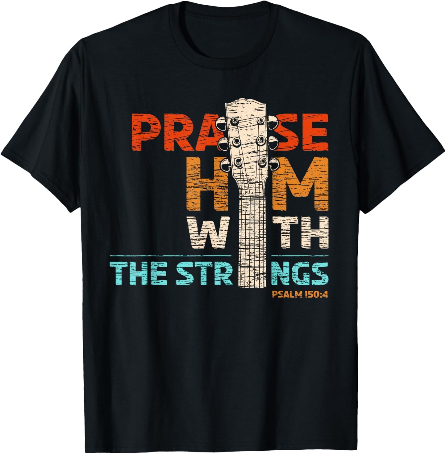 Praise Him With Strings - Psalm 150 Christian Guitar Player T-Shirt - T-Shirt | Black