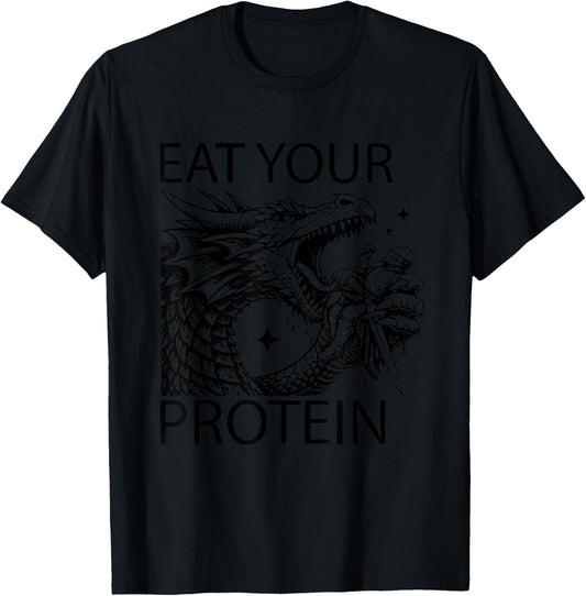 Eat Your Protein Saying Sport Athletes Fitness T-Shirt - T-Shirt | Black