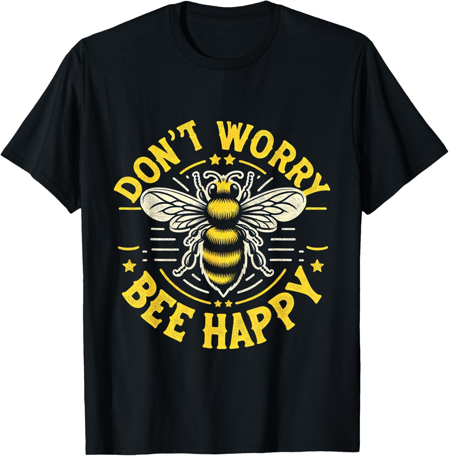 Don't Worry Bee Happy __ T-Shirt - T-Shirt | Black